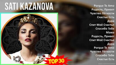 Sati Kazanova 2024 MIX новые песни — Porque Te Amo, Радость, Привет, Чувство Лёгкости, Счастье Есть
